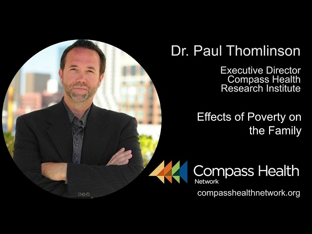 Effects of Poverty on the Family - Dr. Paul Thomlinson - Compass Health Network
