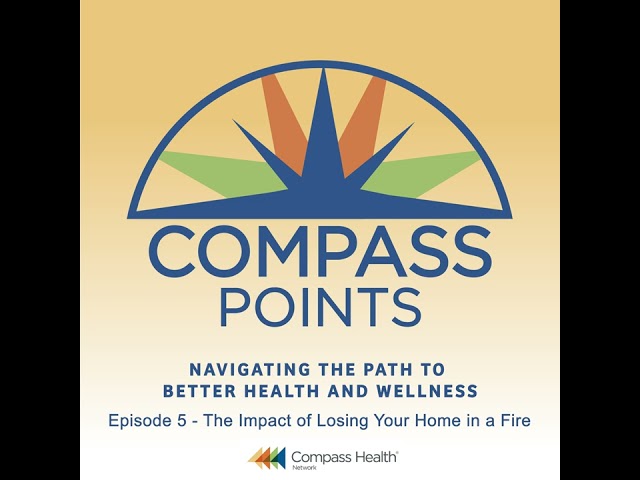 Compass Points - Episode 5 - The Impact of Losing Your Home in a Fire
