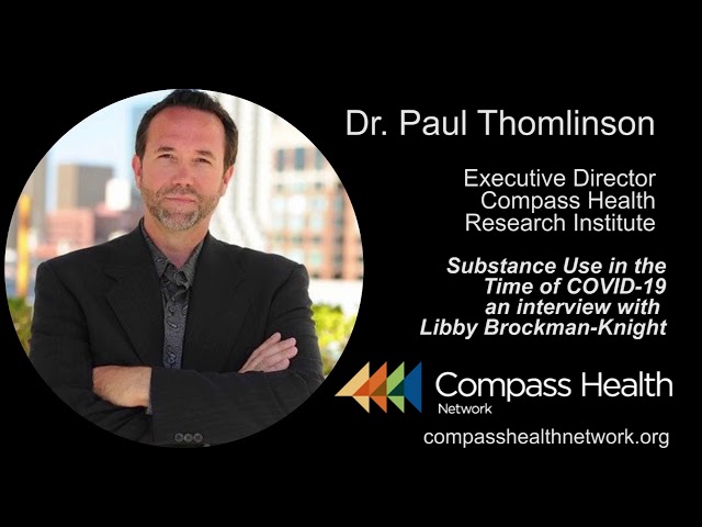 Substance Use in the Time of COVID-19 - Dr. Paul Thomlinson - Compass Health Network
